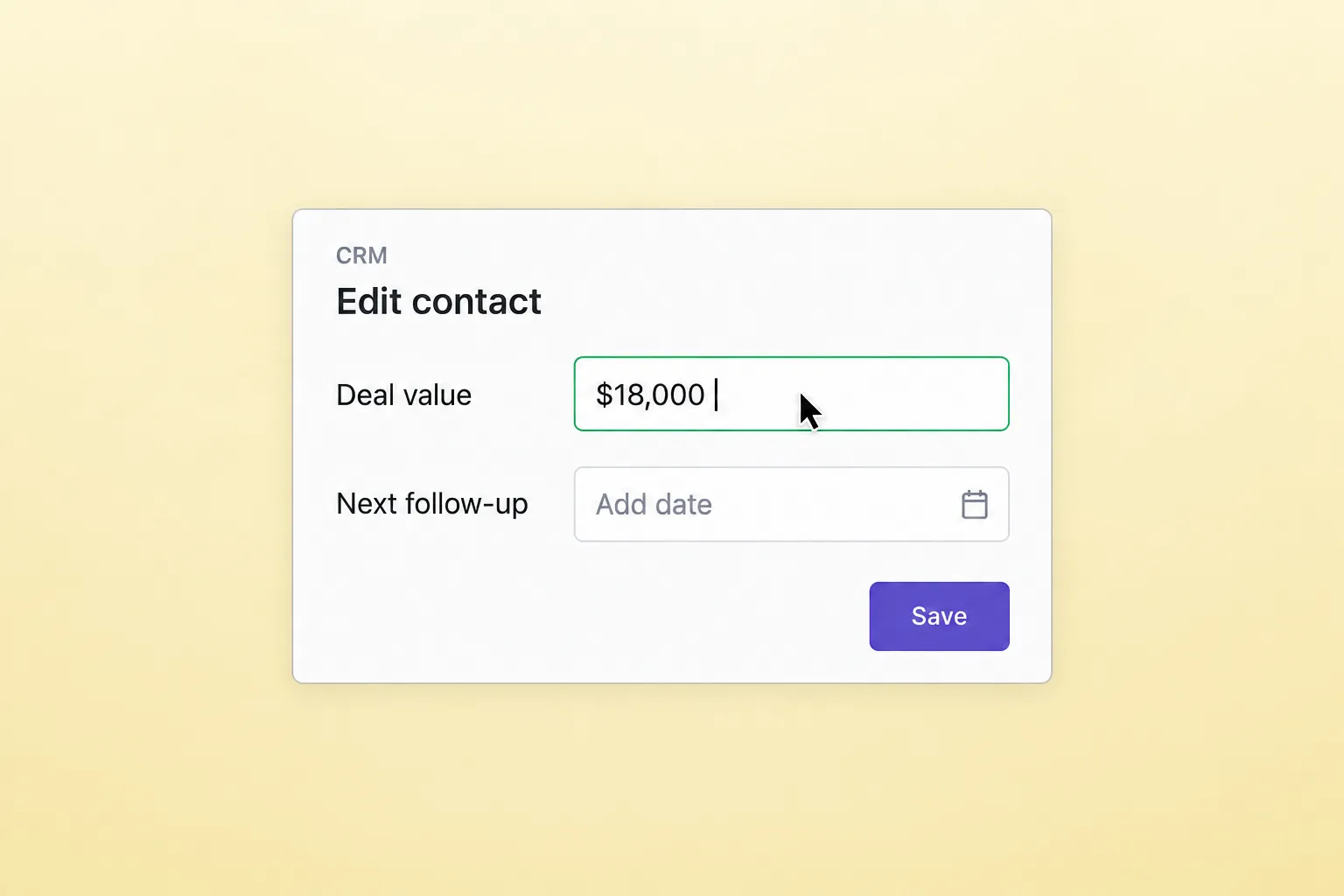 Manually entering deal values and follow-up dates in a CRM